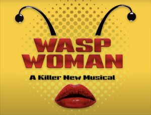 Wasp Woman Musical Workshop
